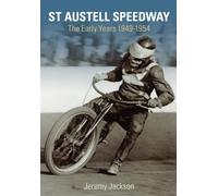 St Austell Speedway: The Early Years 1949-54
