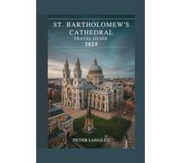 ST. BARTHOLOMEW'S CATHEDRAL TRAVEL GUIDE: A Visual Journey Through History, Faith, and Timeless Architecture (TOURISTS' LOCATIONS IN GERMANY 2025-2026)