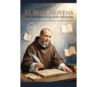 St Bede Novena for Knowledge and Wisdom: 9 Day Prayer for Learning and Clarity and Spiritual Growth