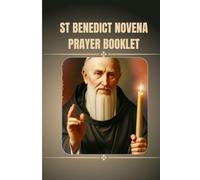 St Benedict novena prayer booklet: Catholic nine days prayer booklet to St Benedict (Catholic Novena Prayers)