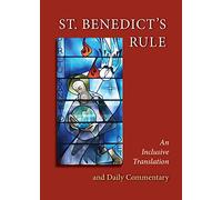 St. Benedict’s Rule: An Inclusive Translation and Daily Commentary