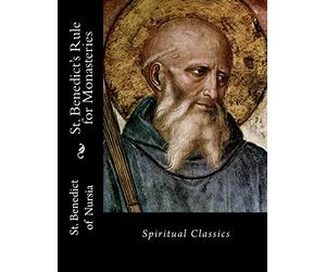 St. Benedict's Rule for Monasteries: Spiritual Classics
