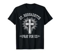 St Bernadette Pray for Us Catholic Patron Saint Devotion T-Shirt