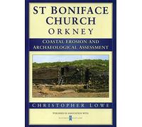 St. Boniface Church, Orkney (Coastal Erosion & Archaeological Assessment S.)