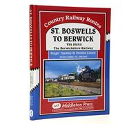 St Boswells to Berwick: Via Duns the Berswickshire Railway (Country Railway Routes)