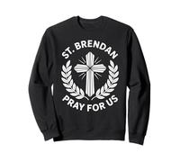 St. Brendan Pray For Us Catholic Confirmation Gifts Sweatshirt