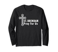 St. Brendan Pray for Us Catholic Saint Long Sleeve T-Shirt