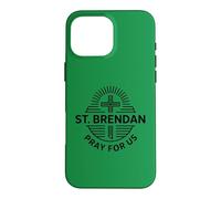 St. Brendan Pray For Us Catholic Saint Patronage Prayer Case for iPhone 16 Pro Max