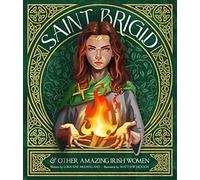 St Brigid & Other Amazing Irish Women