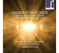 St Catharine'S College, Cam. - Guadent in Coelis: Choral Music by Sally Beamish, Judith Bingham & Joanna Marsh