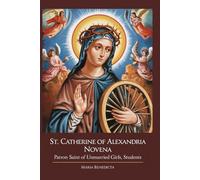 St. Catherine of Alexandria Novena: Patron Saint of unmarried girls, students