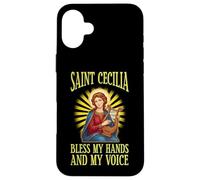 ST CECILIA BLESS MY HANDS AND MY VOICE Case for iPhone 16 Plus