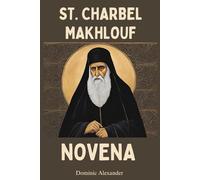 ST. CHARBEL MAKHLOUF NOVENA: 18 (Catholic Saints Novena Prayer Books)