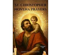 St. Christopher novena prayers: A Powerful 9-Day Catholic Devotion