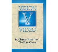 St. Clare of Assisi and The Poor Clares