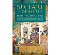 St. Clare of Assisi: Light from the Cloister