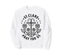 St Clare Pray For Us Catholic Cross Sweatshirt