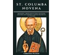 ST. COLUMBA NOVENA: Biography, origin, reflections, devotions and nine days Powerful novena prayers to St. Columba