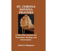 ST. CORONA NOVENA PRAYERS: A Nine-Days Journey for Protection, Healing, and Intercession