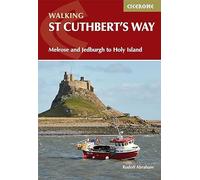 St Cuthbert's Way | Detailed Directions & GPX Files: Melrose and Jedburgh to Holy Island (Cicerone Multi-day Walking Guides)