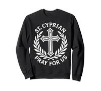 St. Cyprian Pray For Us Catholic Saint Cross Sweatshirt