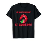 St Davids Day Funny Oh What's Occurring Welsh Wales T-Shirt