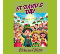 St David's Day: St David's Day for Children (Festivals through the Year for Children)