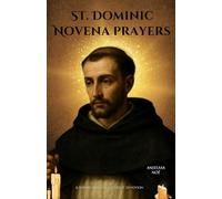 St. Dominic novena prayers: A Powerful 9-Day Catholic Devotion