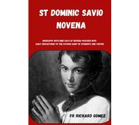St Dominic Savio novena: Biography with nine days of novena prayers with daily reflections to the patron saint of students and youths