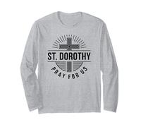 St. Dorothy Pray for Us Catholic Saint Patronage Long Sleeve T-Shirt