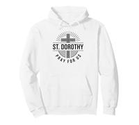 St. Dorothy Pray For Us Catholic Saint Patronage Pullover Hoodie