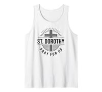 St. Dorothy Pray for Us Catholic Saint Patronage Tank Top