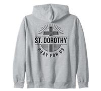 St. Dorothy Pray For Us Catholic Saint Patronage Zip Hoodie