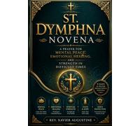 St. Dymphna Novena: A Prayer for Mental Peace, Emotional Healing, and Strength in Difficult Times