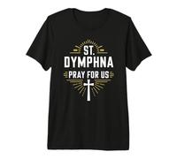 St. Dymphna Pray for Us Catholic Devotion Premium T-Shirt