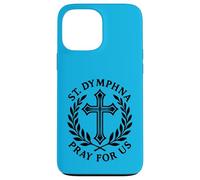 St Dymphna Pray For Us Catholic Saint Patronage Case for iPhone 13 Pro Max