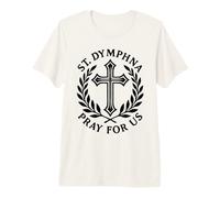 St Dymphna Pray for Us Catholic Saint Patronage Premium T-Shirt