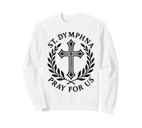 St Dymphna Pray For Us Catholic Saint Patronage Sweatshirt
