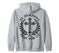 St Dymphna Pray For Us Catholic Saint Patronage Zip Hoodie