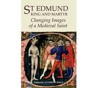St Edmund, King and Martyr: Changing Images of a Medieval Saint (York Medieval Press)