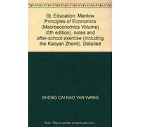 St. Education: Mankiw Principles of Economics (Macroeconomics Volume) (5th edition). notes and after-school exercise (including the Kaoyan Zhenti). Detailed(Chinese Edition)