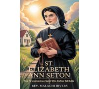 ST. ELIZABETH ANN SETON: The First American Saint Who Defied All Odds