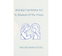 St. Elizabeth Of The Trinity NOVENA: POCKET BOOK