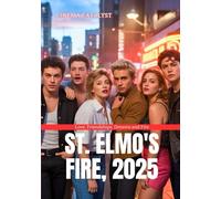 St. Elmo’s Fire, 2025: Love, Friendships, Dreams and Fire