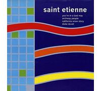 ST ETIENNE / YOU'RE IN A BAD WAY