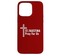 St. Faustina Pray For Us Divine Mercy Cross Case for iPhone 15 Pro Max