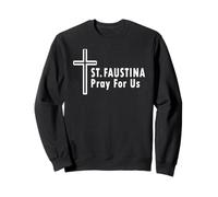 St. Faustina Pray For Us Divine Mercy Cross Sweatshirt