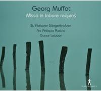 St. Florianer Sängerknaben; Ars Antiqua Austria; Gunar Letzbor - Georg Muffat - Missa in labore requies