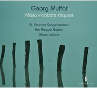 St. Florianer Sängerknaben; Ars Antiqua Austria; Gunar Letzbor - Georg Muffat - Missa in labore requies
