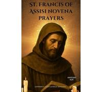 St. Francis of Assisi novena prayers: A Powerful 9-Day Catholic Devotion